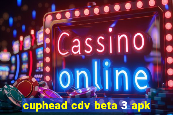 cuphead cdv beta 3 apk